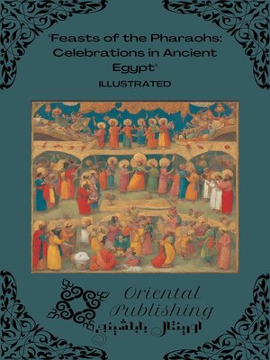 cover image of Feasts of the Pharaohs Celebrations in Ancient Egypt